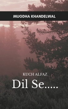 Kuch Alfaaz Dil Se....