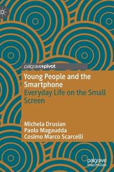 Hardcover Young People and the Smartphone: Everyday Life on the Small Screen Book