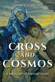 Paperback Cross and Cosmos: A Theology of Difficult Glory Book