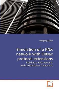 Paperback Simulation of a KNX network with EIBsec protocol extensions Book