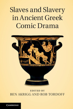 Hardcover Slaves and Slavery in Ancient Greek Comic Drama Book