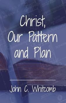 Paperback Christ, Our Pattern and Plan Book