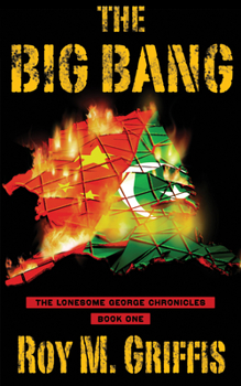 The Big Bang - Book #1 of the Lonesome George Chronicles