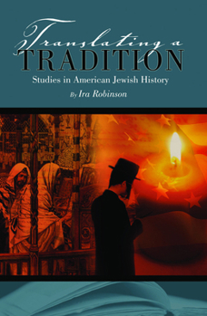 Hardcover Translating a Tradition: Studies in American Jewish History Book