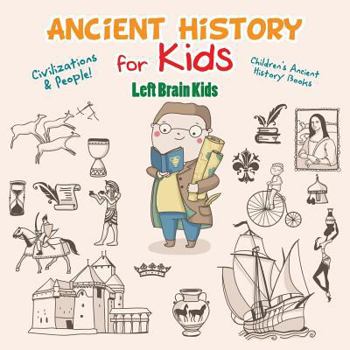 Paperback Ancient History for Kids: Civilizations & Peoples! - Children's Ancient History Books Book