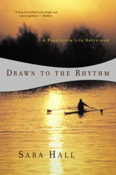 Paperback Drawn to the Rhythm: A Passionate Life Reclaimed Book