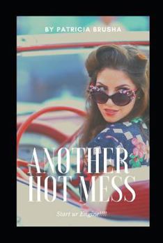 Paperback Another Hot Mess: Start Ur Engine!!! Book