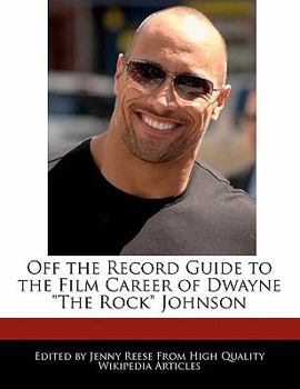 Paperback Off the Record Guide to the Film Career of Dwayne The Rock Johnson Book