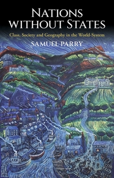 Paperback Nations Without States: Class, Society and Geography in the World-System Book
