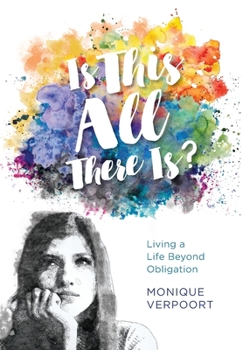 Hardcover Is This All There Is?: Living a Life Beyond Obligation Book