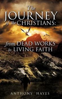 Paperback The Journey of the Christians: From Dead Works to Living Faith Book