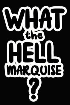Paperback What the Hell Marquise?: College Ruled Composition Book