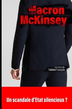Macron - McKinsey : Un scandale d’Etat silencieux ?