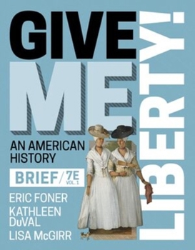 Give Me Liberty: An American History Vol 2 : Eric Foner : Free