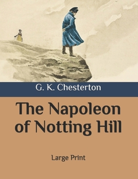 Paperback The Napoleon of Notting Hill: Large Print Book