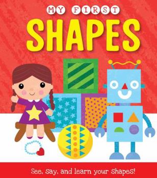 Hardcover My First Shapes: See, Say, and Learn Your Shapes! Book