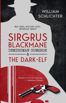 Paperback Sirgrus Blackmane Demihuman Gumshoe and The Dark-Elf Book