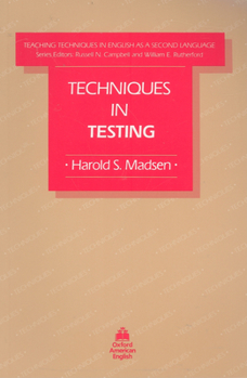 Techniques in Testing (Teaching Techniques in English As a Second Language) - Book  of the Teaching Techniques in English as a Second Language