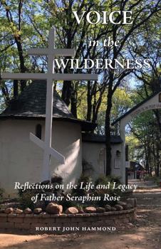 Paperback Voice in the Wilderness: Reflections on the Life and Legacy of Father Seraphim Rose Book