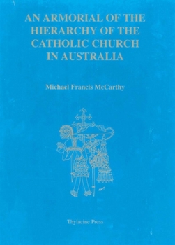 Hardcover An Armorial of the Hierarchy of the Catholic Church in Australia Book