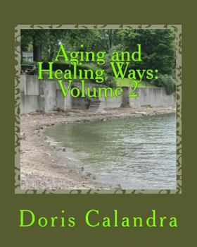 Paperback Aging and Healing Ways: Volume 2: The Circle of Life is Complete Book