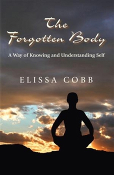 Paperback The Forgotten Body: A Way of Knowing and Understanding Self Book
