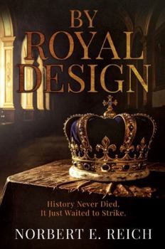 Hardcover By Royal Design: History Never Died. It Just Waited to Strike Book
