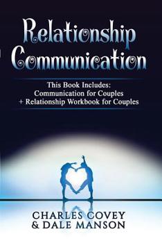 Paperback Relationship Communication: 2 BOOKS IN 1 - Communication For Couples + Relationship Workbook For Couples Book