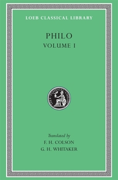 Hardcover Philo, Volume I: On the Creation. Allegorical Interpretation of Genesis 2 and 3 [Greek, Ancient (To 1453)] Book