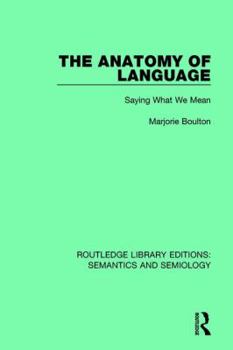 Paperback The Anatomy of Language: Saying What We Mean Book