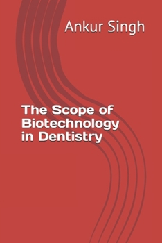 Paperback The Scope of Biotechnology in Dentistry Book