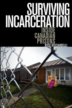 Paperback Surviving Incarceration: Inside Canadian Prisons Book