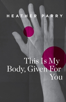 Paperback This Is My Body, Given For You Book