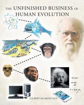 Paperback The Unfinished Business of Human Evolution Book