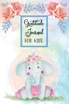 Paperback Gratitude Journal for Kids: Kindness Thankful Thoughts for Children Daily Journal with Prompts Practice Mindfulness Mindset Happiness Elephant Flo Book