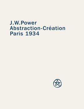 Hardcover J. W. Power Abstraction-Creation: Paris 1934 Book