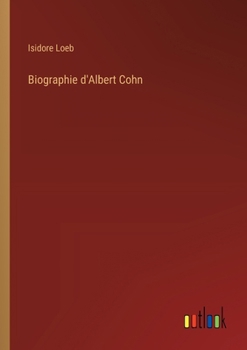 Paperback Biographie d'Albert Cohn [French] Book