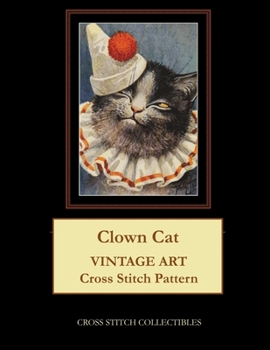Paperback Clown Cat: Vintage Art Cross Stitch Pattern [Large Print] Book