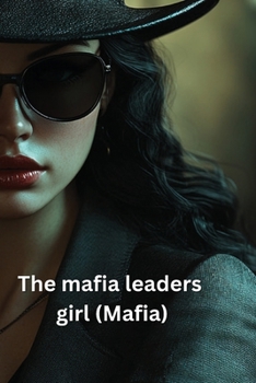 Paperback The mafia leaders girl (Mafia) Book
