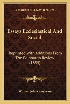 Paperback Essays Ecclesiastical And Social: Reprinted With Additions From The Edinburgh Review (1855) Book