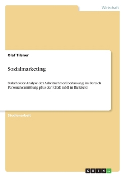Paperback Sozialmarketing: Stakeholder-Analyse der Arbeitnehmerüberlassung im Bereich Personalvermittlung plus der REGE mbH in Bielefeld [German] Book