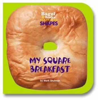 Board book Bagel Books: Shapes: My Square Breakfast Book