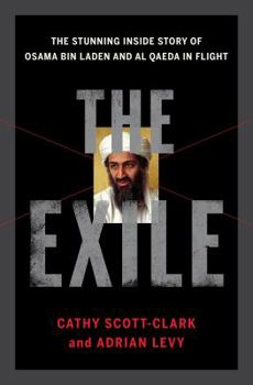 Hardcover The Exile: The Stunning Inside Story of Osama Bin Laden and Al Qaeda in Flight Book