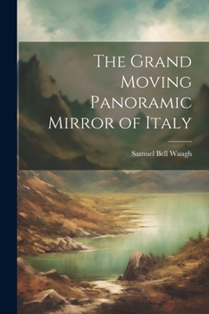 Paperback The Grand Moving Panoramic Mirror of Italy Book