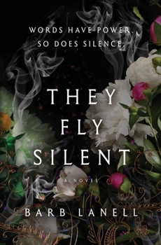 Paperback They Fly Silent: Words have power. So does silence. Book