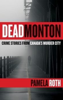 Paperback Deadmonton: Crime Stories from Canada's Murder City Book