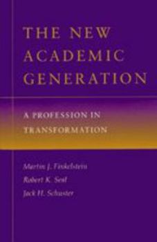 Hardcover The New Academic Generation: A Profession in Transformation Book