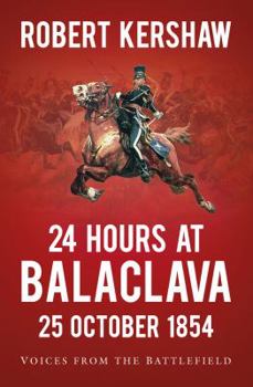 Paperback 24 Hours at Balaclava: Voices from the Battlefield Book