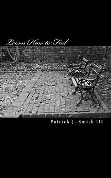 Paperback Learn How to Fail: The Art of Failing Brilliantly Book