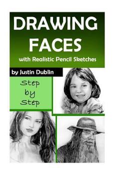 Paperback Drawing: Faces with Realistic Pencil Sketches (5 Portrait Drawings in a Step by Step Process) Book